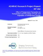 RP-442 — Effect of Temperature Fluctuation on Transpiration and Physiology of Fruits and Vegetables in Refrigerated Storage