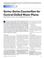 Series-Series Counterflow for Central Chilled Water Plants