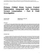 NY-14-C077 — Primary Chilled Water System Control Optimization Integrated with Secondary System Linearization, Part 2: Field Investigation