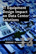 IT Equipment Design Impact on Data Center Solutions
