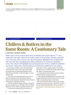 Engineer's Notebook: Chillers & Boilers in the Same Room: A Cautionary Tale