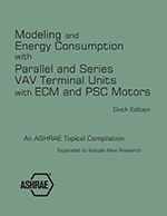 Modeling and Energy Consumption with Parallel and Series VAV Terminal Units, 6th ed.