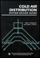 Cold Air Distribution System Design Guide